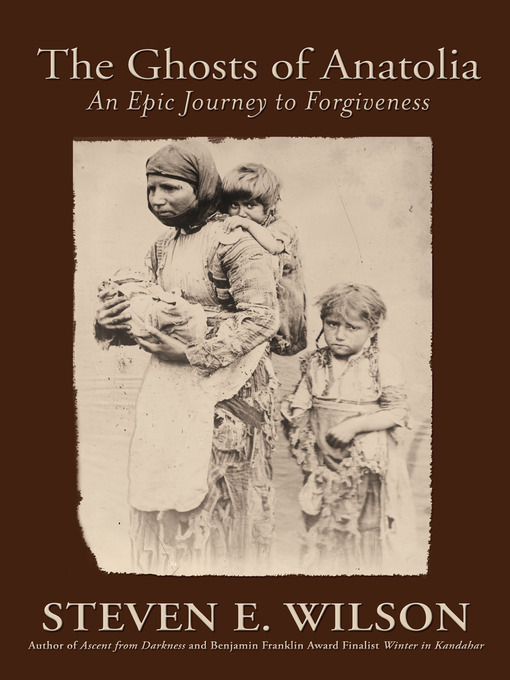 Title details for The Ghosts of Anatolia by Steven E. Wilson - Available